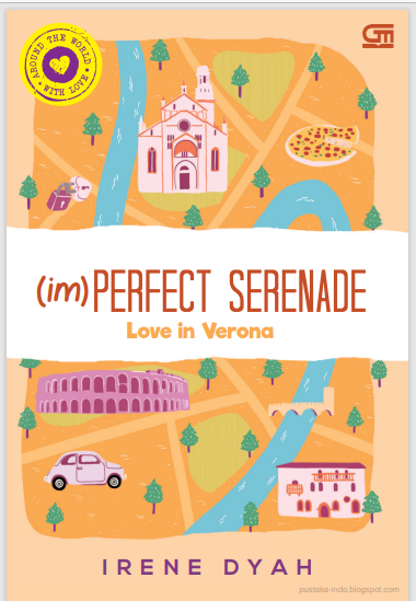 (Im)Perfect Serenade Love in Verona (Irene Dyah)